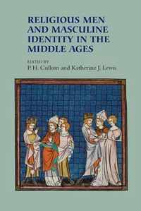 Religious Men And Masculine Identity In The Middle Ages