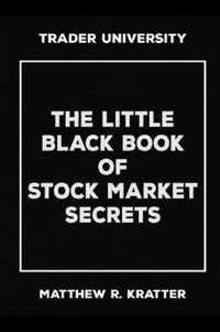 The Little Black Book of Stock Market Secrets