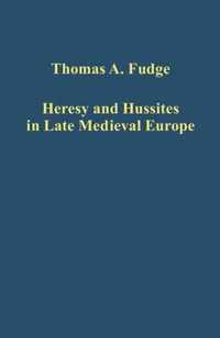 Heresy and Hussites in Late Medieval Europe