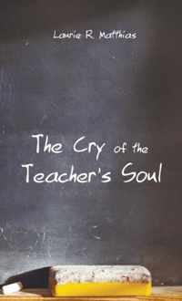 The Cry of the Teacher's Soul