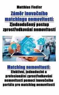 Zmr inovanho matchingu nemovitost: Zjednodusen postup zprostedkovn nemovitost Matching nemovitost Efektivn, jednoduch a pr