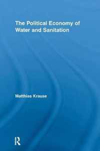 The Political Economy of Water and Sanitation