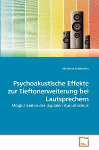 Psychoakustische Effekte zur Tieftonerweiterung bei Lautsprechern