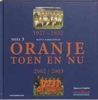 Oranje toen en nu 3 1927-1932 en 2002-2003