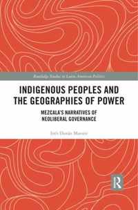 Indigenous Peoples and the Geographies of Power