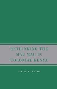 Rethinking the Mau Mau in Colonial Kenya