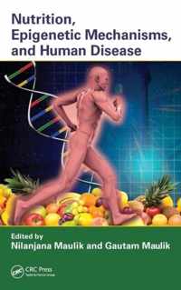 Nutrition, Epigenetic Mechanisms, and Human Disease