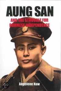 Aung San and the Struggle for Burmese Independence
