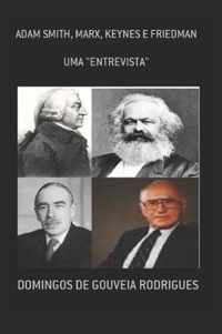 Uma Entrevista Com Adam Smith, Marx, Keynes E Friedman