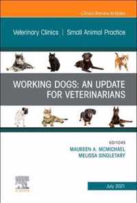 Working Dogs: An Update for Veterinarians, An Issue of Veterinary Clinics of North America: Small Animal Practice