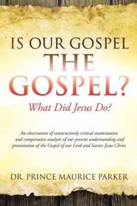 Is Our Gospel the Gospel?