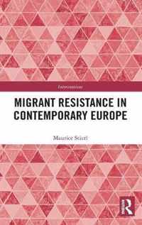 Migrant Resistance in Contemporary Europe