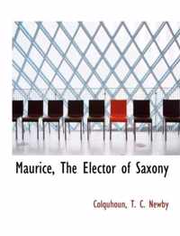 Maurice, the Elector of Saxony