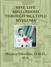 Save Life Amyloidosis Through Multiple Myeloma