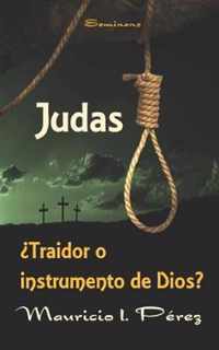 Judas ?Traidor o Instrumento de Dios?