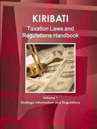 Kiribati Taxation Laws & Regulations Handbook Volume 1 Strategic Information and Regulations