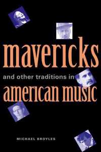 Mavericks And Other Traditions In American Music