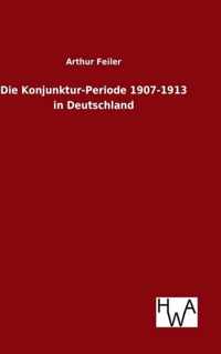 Die Konjunktur-Periode 1907-1913 in Deutschland