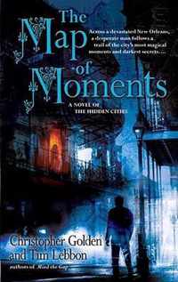 The Map Of Moments: A Novel Of The Hidden Cities