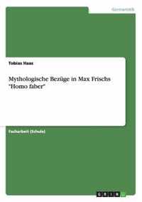 Mythologische Bezuge in Max Frischs Homo faber