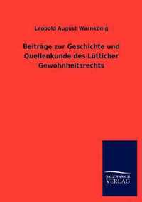 Beitr GE Zur Geschichte Und Quellenkunde Des L Tticher Gewohnheitsrechts