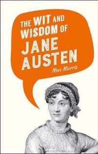 The Wit and Wisdom of Jane Austen