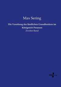 Die Vererbung des landlichen Grundbesitzes im Koenigreich Preussen