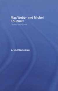 Max Weber and Michel Foucault