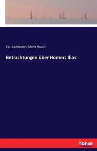 Betrachtungen uber Homers Ilias