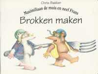 Brokken maken. maximiliaan de muis