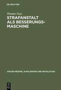 Strafanstalt als Besserungsmaschine