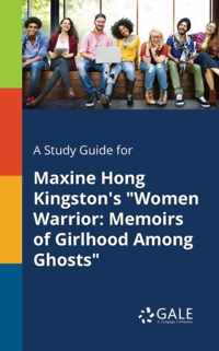 A Study Guide for Maxine Hong Kingston's Women Warrior