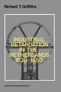 Industrial Retardation in the Netherlands 1830-1850