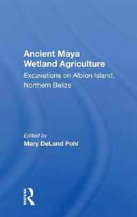 Ancient Maya Wetland Agriculture