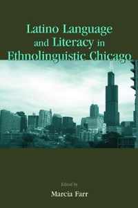 Latino Language and Literacy in Ethnolinguistic Chicago