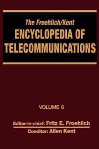 The Froehlich/Kent Encyclopedia of Telecommunications