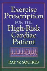 Exercise Prescription for the High-Risk Cardiac Patient