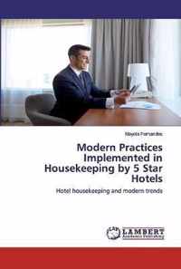 Modern Practices Implemented in Housekeeping by 5 Star Hotels