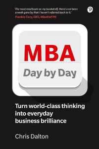 MBA Day by Day How to turn worldclass business thinking into everyday business brilliance