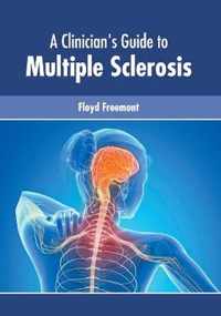 A Clinician's Guide to Multiple Sclerosis