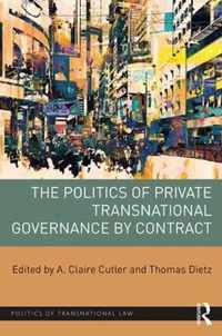 The Politics of Private Transnational Governance by Contract