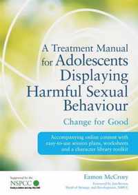 A Treatment Manual for Adolescents Displaying Harmful Sexual Behaviour