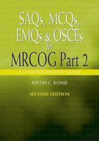 SAQs, MCQs, EMQs and OSCEs for MRCOG Part 2, Second edition