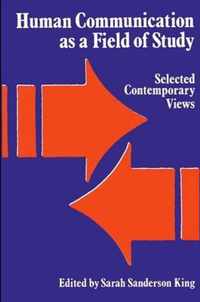 Human Communication as a Field of Study: Selected Contemporary Views