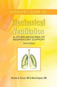 A Pocket Guide to Mechanical Ventilation & Other Measures of Respiratory Support