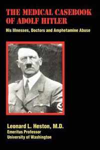 The Medical Casebook Of Adolf Hitler