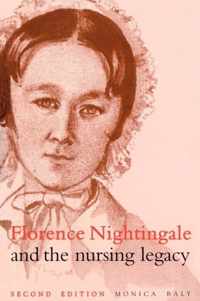 Florence Nightingale And The Nursing Legacy