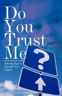 Do You Trust Me?