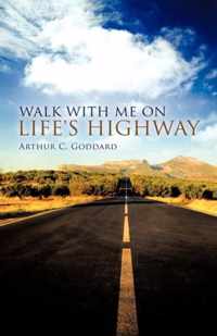 Walk with Me on Life's Highway