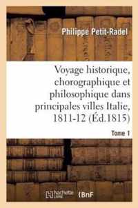 Voyage Historique, Chorographique Et Philosophique Dans Les Principales Villes de l'Italie Tome 1